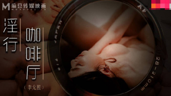 แอบเย็ด เลียควย เย็ดในคาเฟ่ เย็ดบนพื้น เย็ดจีน